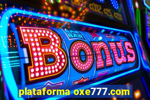 plataforma oxe777.com